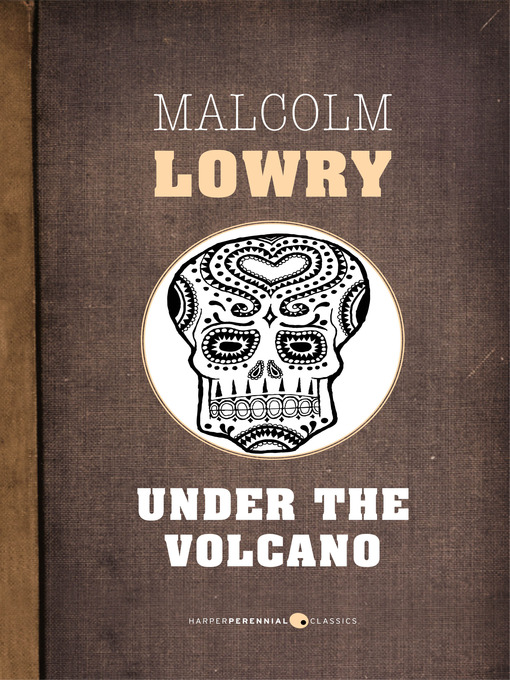 Title details for Under the Volcano by Malcolm Lowry - Available